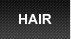 HAIR